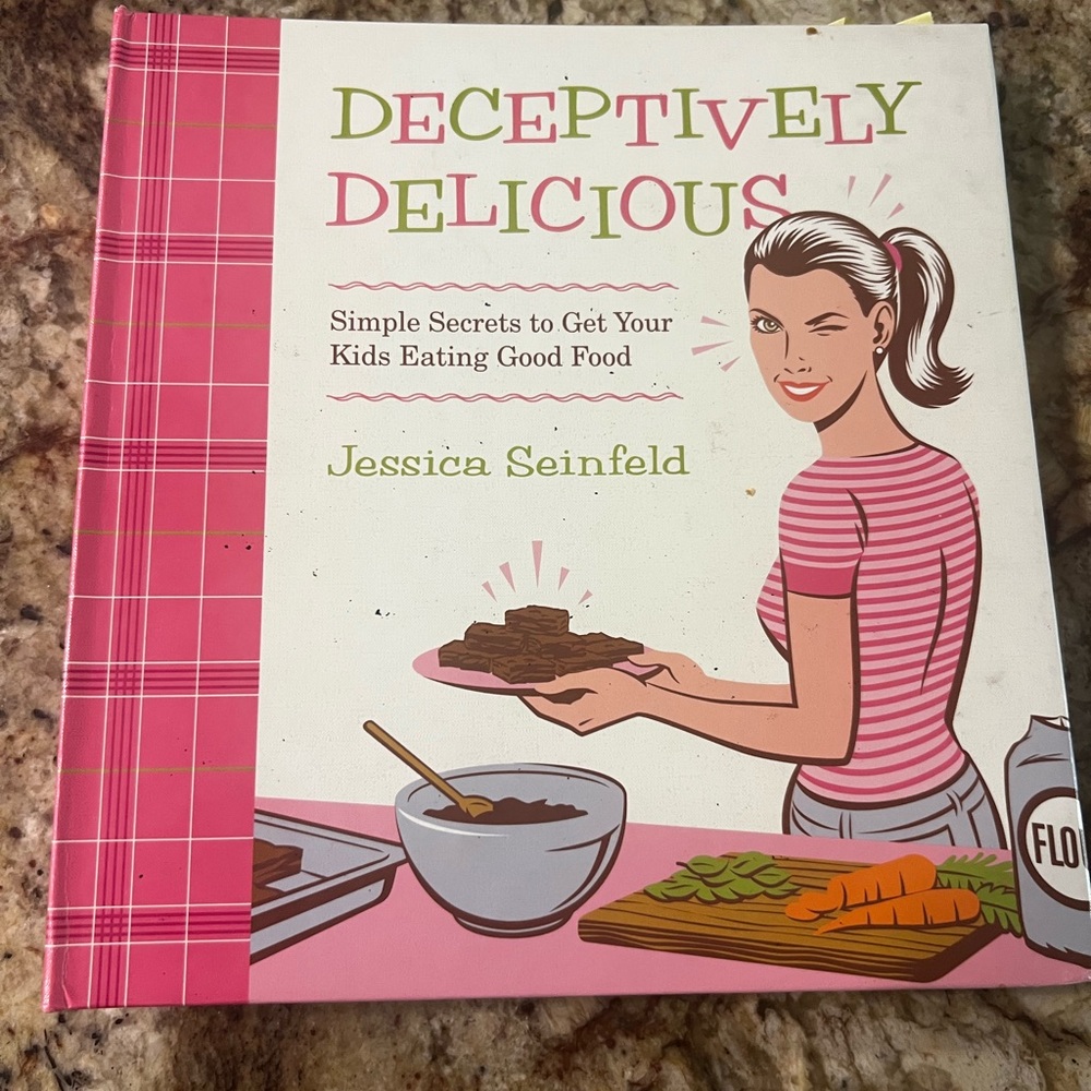 Deceptively Delicious: Simple Secrets to Get Your Kids Eating Good Food